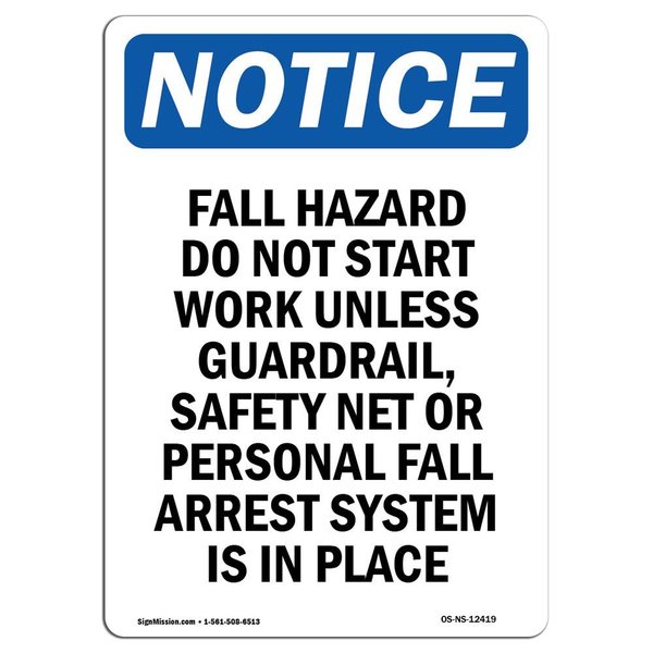 Signmission OSHA Notice Sign, Fall Hazard Do Not Start Work, 14in X 10in Rigid Plastic, 10" W, 14" H, Portrait OS-NS-P-1014-V-12419